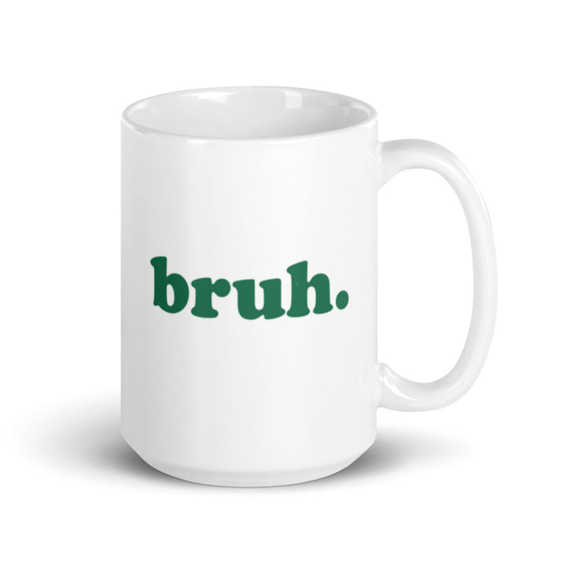 "Bruh" 15oz. Coffee Cup