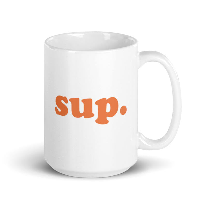 "Sup" 15oz. Coffee Cup